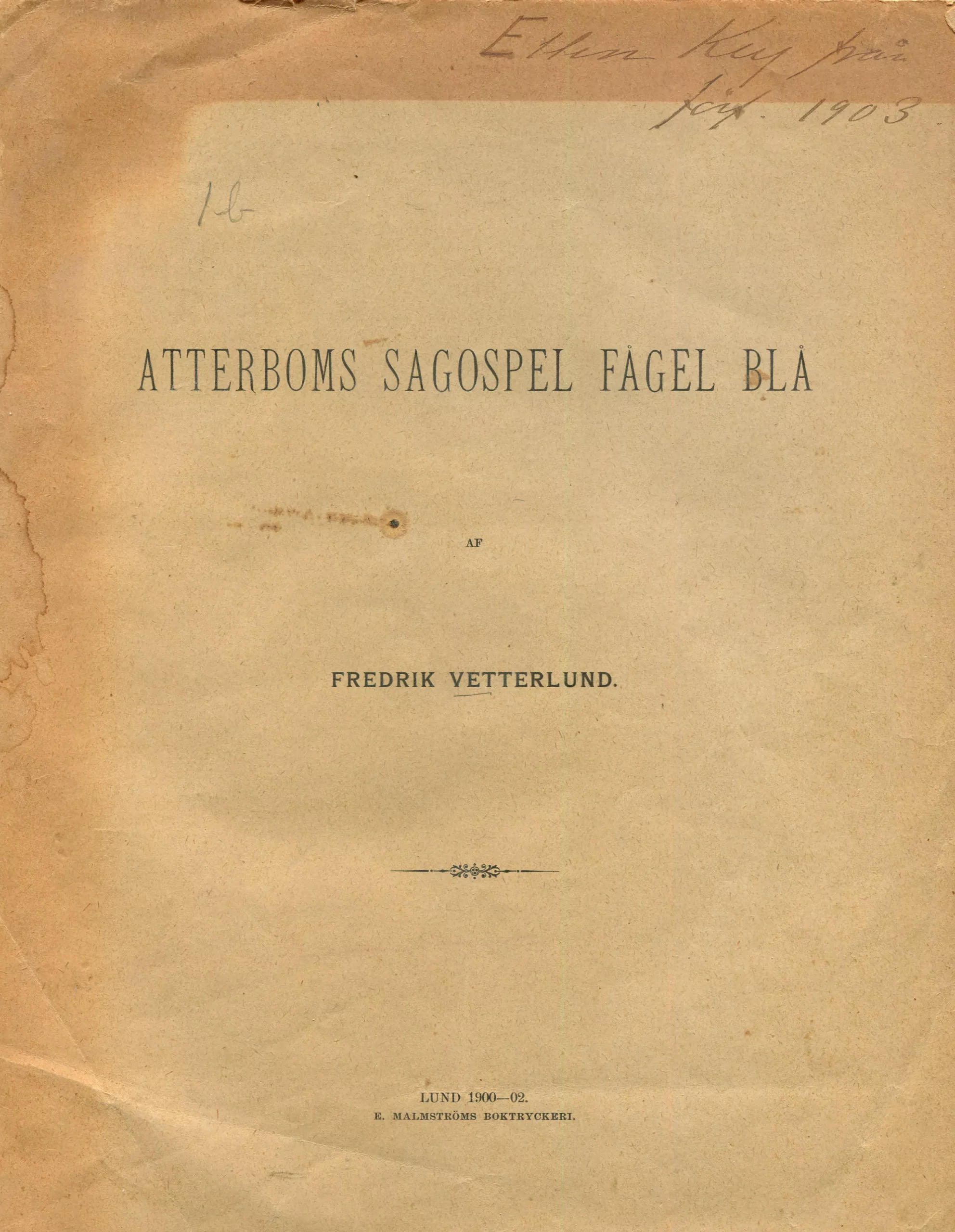 Atterboms sagospel Fågel blå, Lund 1900-1902